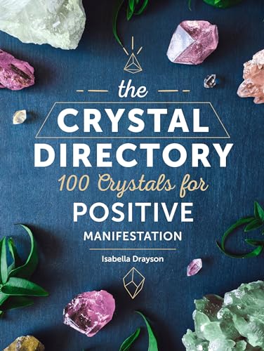 Imagen de archivo de The Crystal Directory: 100 Crystals for Positive Manifestation (Volume 1) (Spiritual Directories, 1) a la venta por Half Price Books Inc.