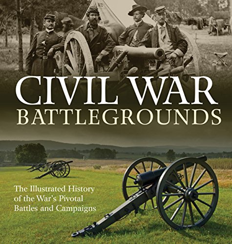 Stock image for Civil War Battlegrounds : The Illustrated History of the War's Pivotal Battles and Campaigns for sale by Better World Books