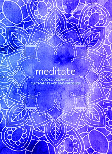 Stock image for Meditate: A Guided Journal to Cultivate Peace and Presence for sale by SecondSale