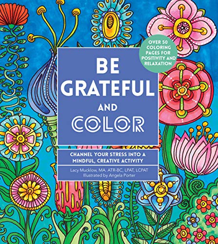 9780785838678: Be Grateful and Color: Channel Your Stress into a Mindful, Creative Activity (7) (Creative Coloring)