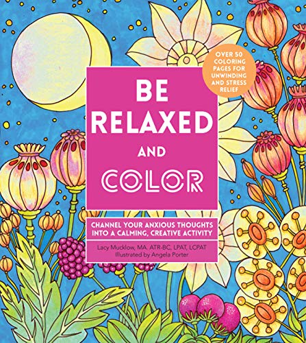 9780785838685: Be Relaxed and Color: Channel Your Anxious Thoughts into a Calming, Creative Activity (8)