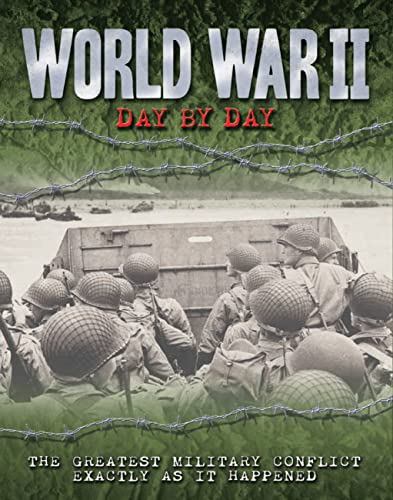 Stock image for World War II Day by Day : The Greatest Military Conflict Exactly As It Happened for sale by Better World Books