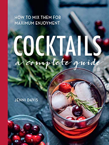 Beispielbild fr Cocktails : A Complete Guide - How to Mix Them for Maximum Enjoyment zum Verkauf von Better World Books