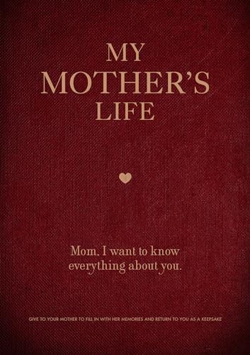 Beispielbild fr My Mother's Life: Mom, I Want to Know Everything About You - Give to Your Mother to Fill in with Her Memories and Return to You as a Keepsake (Volume 5) (Creative Keepsakes, 5) zum Verkauf von BooksRun