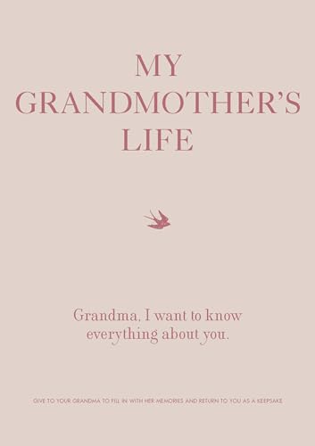 Beispielbild fr My Grandmother's Life: Grandma, I Want to Know Everything About You - Give to Your Grandmother to Fill in with Her Memories and Return to You as a Keepsake (Volume 4) (Creative Keepsakes, 4) zum Verkauf von Wonder Book