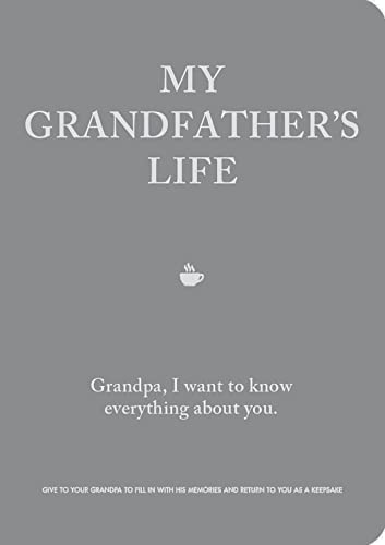 Imagen de archivo de My Grandfather's Life: Grandpa, I want to know everything about you. Give to Your Grandfather to Fill in with His Memories and Return to You as a Keepsake (Volume 12) (Creative Keepsakes, 12) a la venta por Dream Books Co.