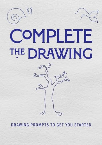 Beispielbild fr Complete the Drawing : Drawing Prompts to Get You Started zum Verkauf von Better World Books