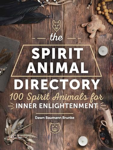 Beispielbild fr The Spirit Animal Directory: 100 Spirit Animals for Inner Enlightenment (Volume 5) (Spiritual Directories, 5) zum Verkauf von BooksRun