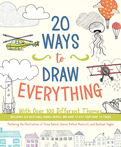 Beispielbild fr 20 Ways to Draw Everything: With Over 100 Different Themes - Including Sea Creatures, Doodle Shapes, and Ways to Get from Here to There zum Verkauf von HPB Inc.