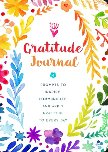 Beispielbild fr Gratitude Journal : Prompts to Inspire, Communicate, and Apply Gratitude to Every Day zum Verkauf von Better World Books