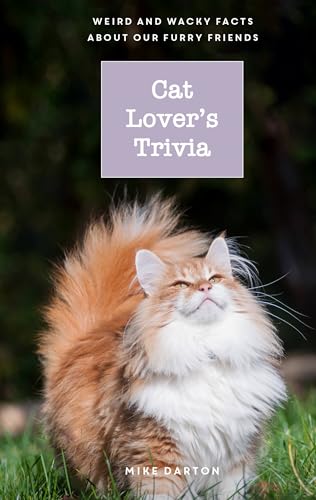 Imagen de archivo de Cat Lover's Trivia: Weird and Wacky Facts About Our Furry Friends a la venta por SecondSale