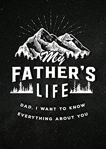 Beispielbild fr My Father's Life - Second Edition: Dad, I Want to Know Everything About You (Volume 27) (Creative Keepsakes, 27) zum Verkauf von Wonder Book