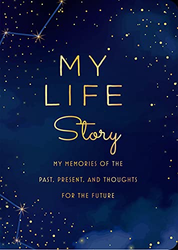 

My Life Story: My Memories of the Past, Present, and Thoughts for the Future