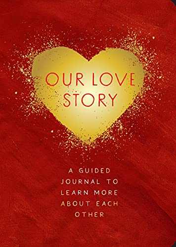 Beispielbild fr Our Love Story - Second Edition : A Guided Journal to Learn More about Each Other zum Verkauf von Better World Books