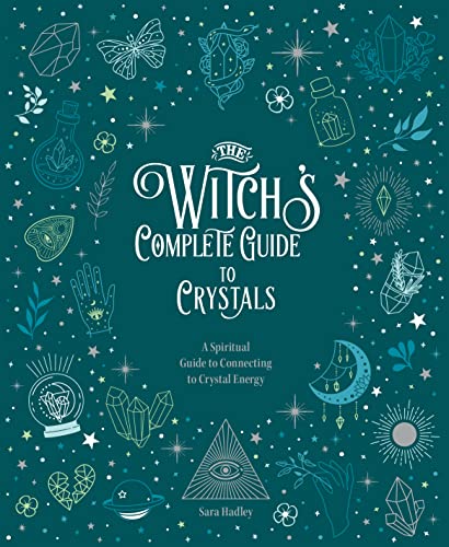 Imagen de archivo de The Witch's Complete Guide to Crystals: A Spiritual Guide to Connecting to Crystal Energy (Volume 4) (Witchs Complete Guide, 4) a la venta por Half Price Books Inc.