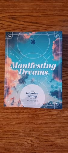 Stock image for Manifesting Dreams, An Intension-Setting Guided Workbook for sale by Red's Corner LLC