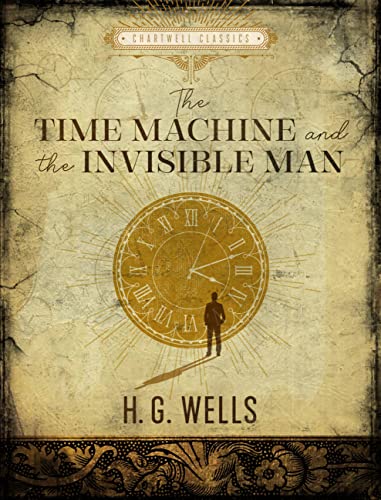Beispielbild fr The Time Machine / The Invisible Man: H. G. Wells (Chartwell Classics) zum Verkauf von WorldofBooks