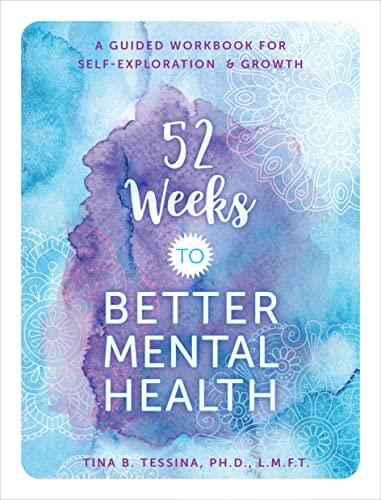 Stock image for 52 Weeks to Better Mental Health: A Guided Workbook for Self-Exploration and Growth (Volume 5) (Guided Workbooks, 4) for sale by KuleliBooks