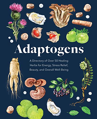 9780785841906: Adaptogens: A Directory of Over 50 Healing Herbs for Energy, Stress Relief, Beauty, and Overall Well-Being (Everyday Wellbeing)