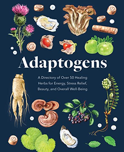 Stock image for Adaptogens: A Directory of Over 50 Healing Herbs for Energy, Stress Relief, Beauty, and Overall Well-Being (Everyday Wellbeing) for sale by SecondSale