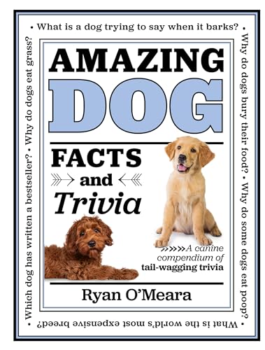 Beispielbild fr Amazing Dog Facts and Trivia: A canine compendium of tail-wagging trivia (Volume 1) (Amazing Facts & Trivia, 1) zum Verkauf von More Than Words