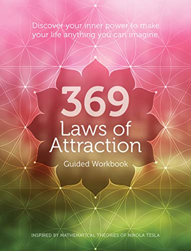 Stock image for 369 Laws of Attraction Guided Workbook: Discover Your Inner Power to Make Your Life Anything You Can Imagine for sale by Read&Dream
