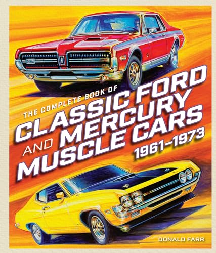 Beispielbild fr The Complete Book of Classic Ford and Mercury Muscle Cars: 1961-1973 zum Verkauf von HPB-Emerald