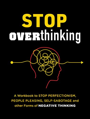 Imagen de archivo de Stop Overthinking: A Workbook to Stop Perfectionism, People Pleasing, Self-Sabotage, and Other Forms of Negative Thinking (Guided Workbooks, 7) a la venta por GF Books, Inc.