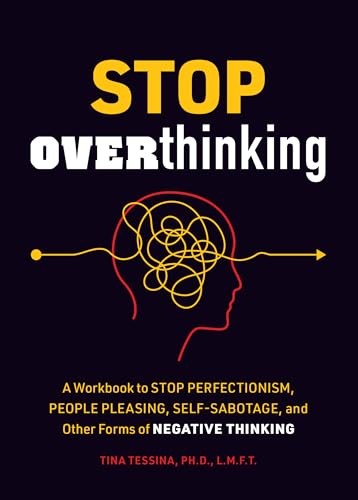 Stock image for Stop Overthinking: A Workbook to Stop Perfectionism, People Pleasing, Self-Sabotage, and Other Forms of Negative Thinking (Guided Workbooks, 7) for sale by GF Books, Inc.