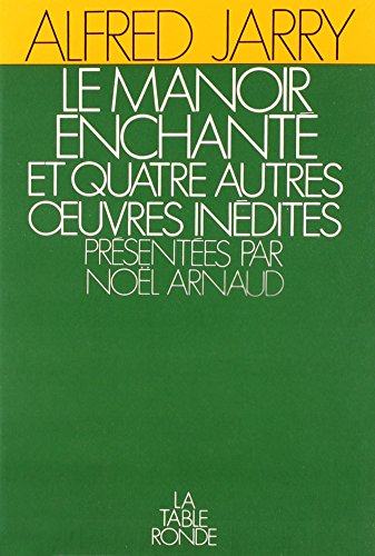 LeManoir Enchante et Quatre Autres Oeuvres Inedites (9780785901037) by Jarry, Alfred