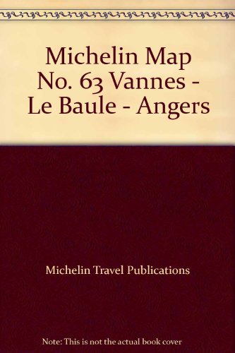 Michelin Map No. 63 Vannes Le Baule Angers (9780785901501) by Michelin Travel Publications; Michelin Staff; Staff, Michelin