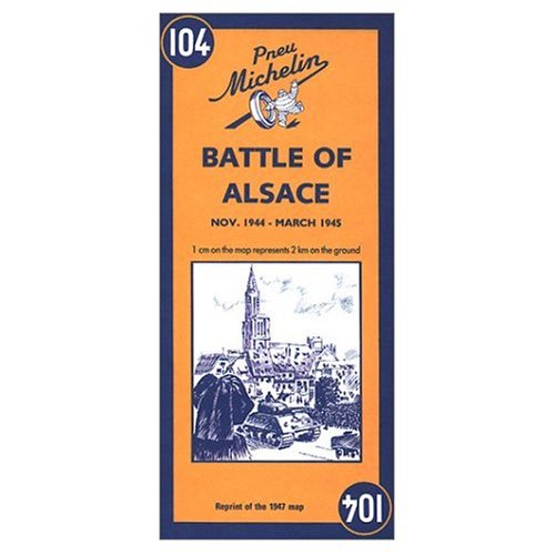 Stock image for Michelin Map No. 104: Battle of Alsace for sale by Phatpocket Limited