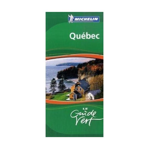 Michelin Green Sightseeing Travel Guide to Quebec (Canada) (9780785903031) by Michelin Travel Publications; Staff, Michelin