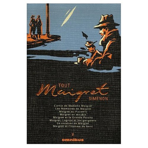 Tout Simenon Vol. 5: Le Temps de Anais / Un Noel de Maigre / Maigret au Picratt's / Maigret en Meuble / Une Vie Comme Neuve / Maigret et la Grande ... Lognon et les Gangsters (French Edition) (9780785904793) by Georges Simenon