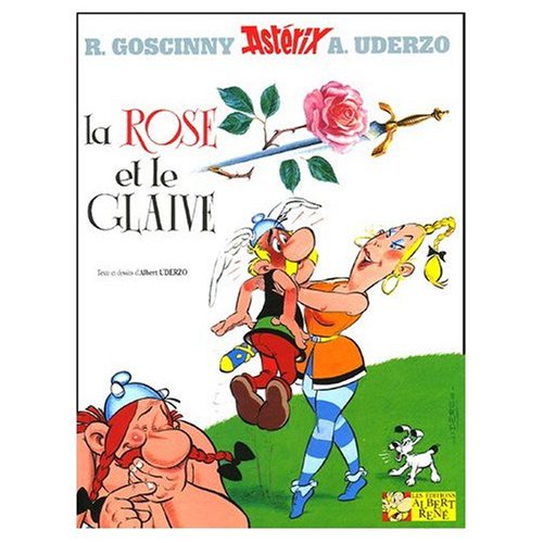 9780785910176: Les Aventures d'Asterix: Asterix la Rose et le Glaive (French edition of Asterix and the Secret Weapon)