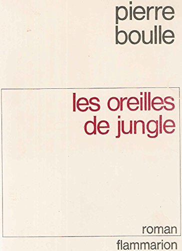 Les Oreilles de Jungle (Ears of the Jungle) (French Edition) (9780785911630) by Boulle, Pierre