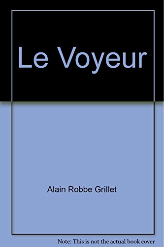 Voyeur Roman (9780785915102) by Alain Robbe Grillet; RobbeGrillet, Alain