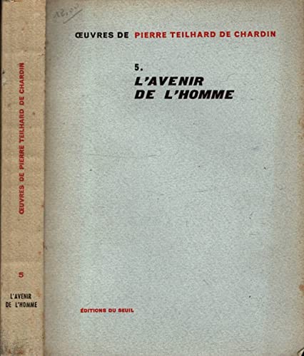 9780785915867: OEUVRES DE TEILHARD DE CHARDIN - TOME V - L'AVENIR DE L'HOMME