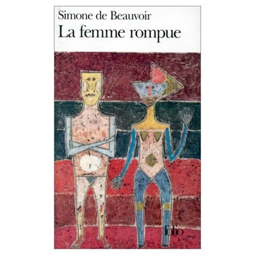 La Femme rompue, Monologue, L'Age de discretion (French Edition) (9780785918554) by Simone De Beauvoir