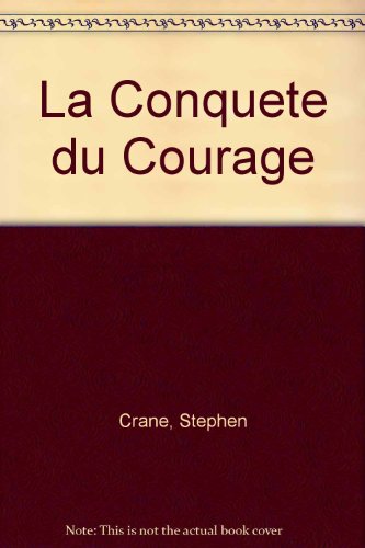 Imagen de archivo de La Conquete du Courage a la venta por SatelliteBooks