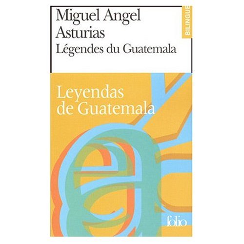 Legendes du Guatemala / Leyendas de Guatemala: BIlingual edition in French and Spanish (French and Spanish Edition) (9780785920076) by Asturias, Miguel Angel