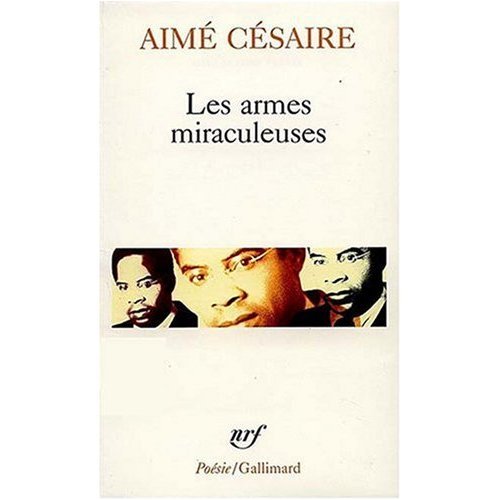 Les Armes Miraculeuses (French Edition) (9780785927594) by Aime Cesaire