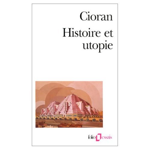 Histoire et Utopie (9780785928485) by Cioran, E. M.