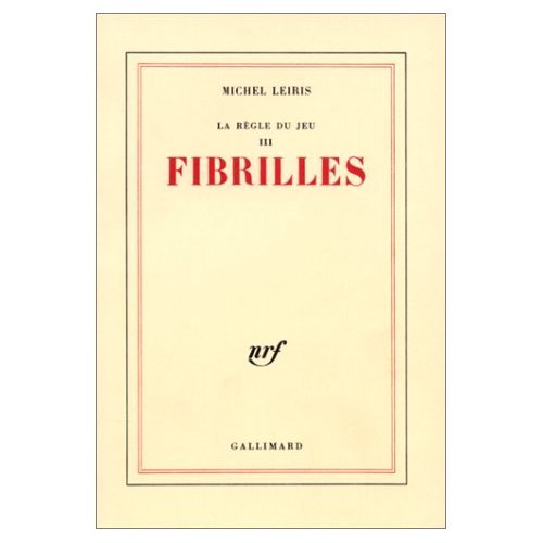 LaRegle du Jeu Vol. 3 Fibrilles (French Edition) (9780785929536) by Michel Leiris