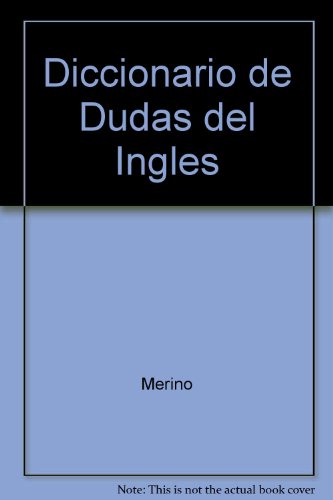 Diccionario de Dudas del Ingles (9780785937012) by Merino