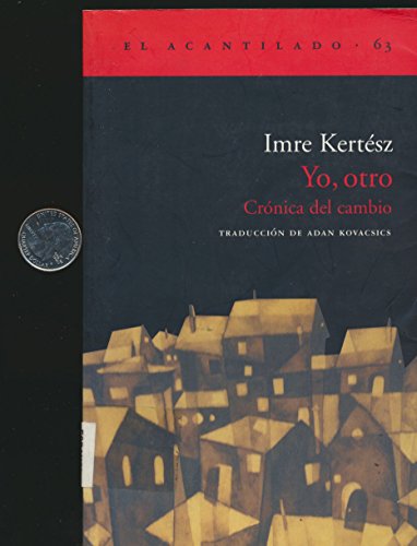 Yo, Otro. Cronica del Cambio (9780785949176) by Imre Kertesz