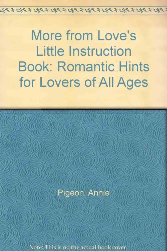 Stock image for More from Love's Little Instruction Book: Romantic Hints for Lovers of All Ages for sale by Wonder Book
