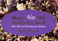 9780786001408: Mom's New Little Instruction Book: The Wise and Witty World of Motherhood