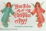 9780786001996: How to Be a Christmas Angel