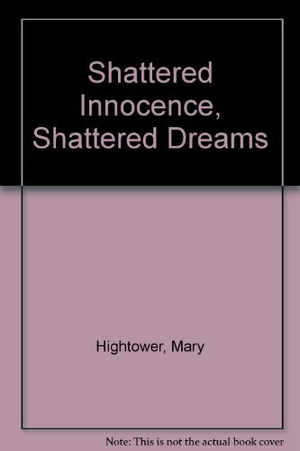 Beispielbild fr Shattered Innocence, Shattered Dreams zum Verkauf von GoldenWavesOfBooks